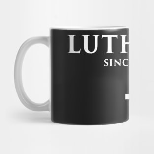 Lutheran Since 1517 AD Mug